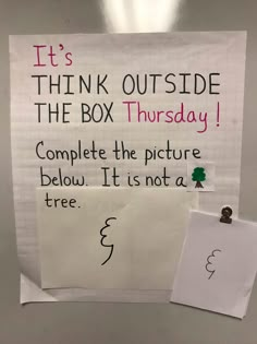 a sign posted on the side of a wall that says it's think outside the box thursday complete the picture below it is not a tree