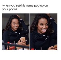 two pictures of a woman laughing and looking at her cell phone with the caption, when you see his name pop up on your phone