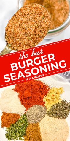 the best burger seasoning is in a glass bowl with a spoon full of spices