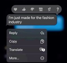 two texts that are on the same cell phone screen, one is saying i'm just made for the fashion industry