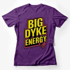 Big Dyke Energy Bold Text Graphic T-Shirt, Vibrant Yellow and Black Unisex Tee Female T-Shirt Custom graphic T-Shirt.Customize your color Purple Graphic Crew Neck Top, Purple Crew Neck T-shirt With Text Print, Purple Slogan T-shirt With Crew Neck, Purple Slogan T-shirt With Short Sleeves, Lgbtq Fashion, Pride Wear, Fashion Typography, Lgbt T Shirts, Typography Shirts