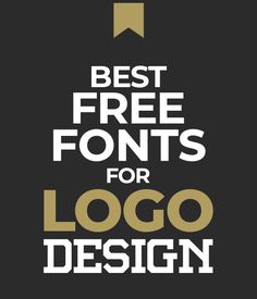 the words best free fonts for logo design are shown in white and gold on a black background