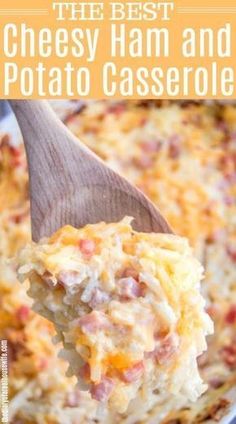 the best cheesy ham and potato casserole is on a wooden spoon