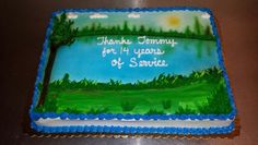 a sheet cake with the words thanks for my years of service on it and trees in the background