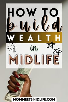 How to Build Wealth in Midlife How To Build Wealth, Financial Wealth, Money Saving Methods, Money Saving Techniques, Retire Early, Money Strategy, Money Saving Plan, Financial Peace