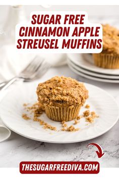 a close up of a muffin on a plate with the words sugar free cinnamon apple streusel muffins