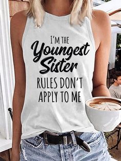 Women's I'm The Youngest Sister , Rules Don't Apply To Me Letter Printing Sleeveless Tee Youngest Sister, Middle Sister, Flag Outfit, Cheap Clothing, Sleeveless Tee, Boho Shirts, Women's Cover Up, Women T Shirts, Bohemian Clothes