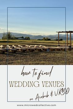 an outdoor wedding venue with mountains in the background and text overlay that reads how to steal wedding venues