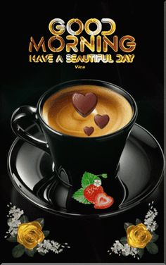 a cup of coffee with hearts on it and the words good morning have a beautiful day