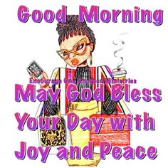 a drawing of a woman holding a cell phone and some boxes with the words good morning may god bes your day with joy and peace