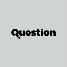 the word question in black on a gray background