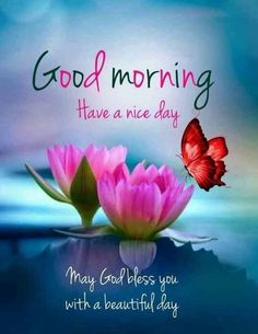 good morning have a nice day may godless you with a beautiful day greeting card