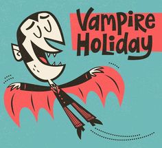 an illustration of a vampire holding a sign that says, vampire holiday on it's chest