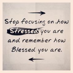 forget the stress, remember the blessings! E Card, Daily Motivation, Note To Self, Motivation Inspiration, Great Quotes, Beautiful Words, Namaste