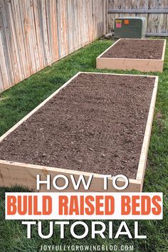 how to build raised beds in the backyard with text overlay that reads, how to build raised beds