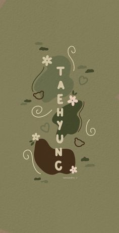 a poster with the words taehyng and flowers on it