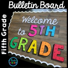 bulletin board with the words welcome to 5th grade written in multicolored wooden letters