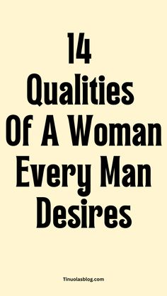 14 Great Qualities Of A Woman Every Man Desires