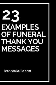 23 Examples of Funeral Thank You Messages Thank You Quotes, Thank You Letter, Thank You Messages, After Life