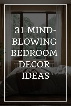 a bedroom with the words, 3 mind blowing bedroom decor ideas