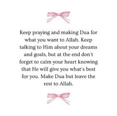 a poem written in pink and white with the words keep praying and making dua for what you want to allaah