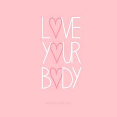 the words love your body written in white on a pink background