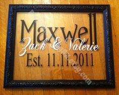 a framed sign that reads maxwell jack and valeie est 11 11 2011