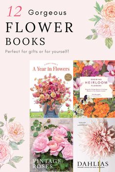 flowers and books with the title 12 gorgeous flower books perfect for gifts or for yourself