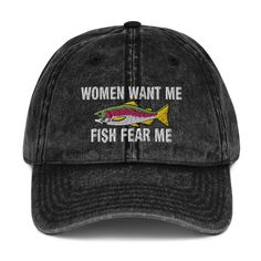 Women Want Me Fish Fear Me Embroidered Vintage Style | Etsy Fish Fear Me, Embroidered Bucket Hat, Vintage Cap, Fishing Hat, Quality Hats, Going Fishing, Vintage Fishing, Dad Caps, Fishing Humor