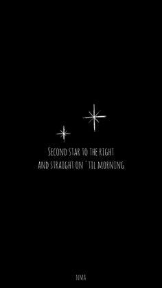 there is a black and white photo with the words second star to the right and straight on'til morning