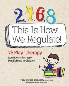 this is how we regulate 75 play therapy activities for children