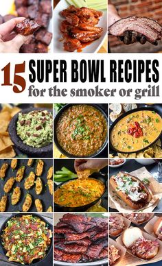 15 super bowl recipes for the smoker or grill