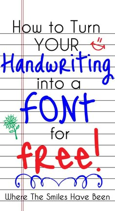 a notebook with the words how to turn your handwriting into a font for free