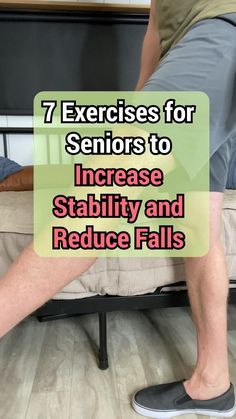 a person sitting on top of a bed with their feet propped up and the words, 7 exercises for seniors to increase stability and reduce falls