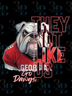 a bulldog wearing a red shirt with the words they don't like george davis