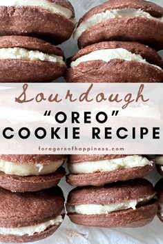 chocolate sandwich cookies stacked on top of each other with the words sourdough'oreo cookie recipe