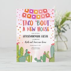 a card that says taco bout a new house with cactus and flowers in the background