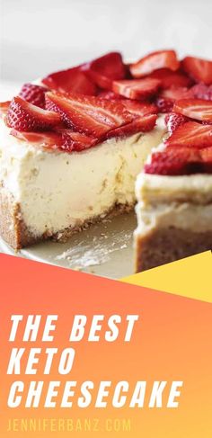 the best keto cheesecake with strawberries on top is ready to be eaten