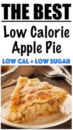 the best low calorie apple pie is on a white plate with text overlay