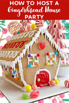 a gingerbread house with candy on top and the words how to host a gingerbread house party