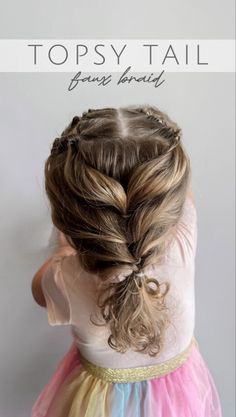 Toddler Princess Hair, Faux Braid Tutorial, Toddler Girl Hairstyles, Faux Braid, Faux Braids, Topsy Tail, Easy Toddler Hairstyles, Girls Updo, Girl Hair Dos