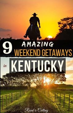 an image of a person on a horse in the sunset with text overlay reading 9 amazing weekend getaways in kentucky