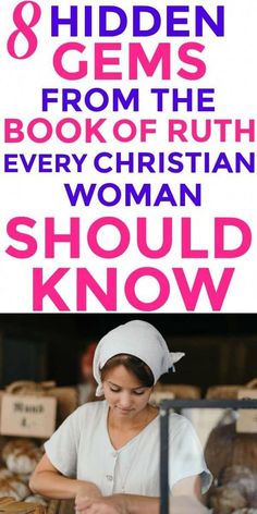 the 8 hidden gems from the book of ruth every christian woman should know