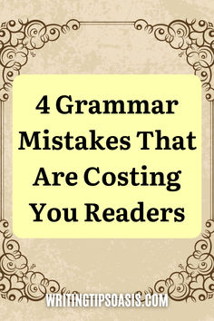 Image of vintage background and title of pin, which is 4 grammar mistakes that are costing you readers I Owe It To Myself, Writing English, Fantasy Writing, Writing Plan, Grammar Mistakes, Writing Journaling, Write Better, Writer Tips