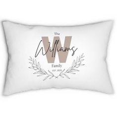 a white pillow with the words, the williams family on it