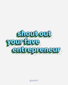 shout out your fave entrepreneur Website Creation, Ecommerce Website, Shout Out, E Commerce