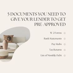 a white couch sitting next to a table with pillows on it and the words, 5 documents you need to give your lender to get pre - approved