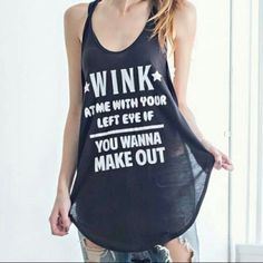 Nwot In Excellent Condition. This Shirt Has Open Sides, As Noted In The Photo. The Shirt Says “Wink At Me With Your Left Eye If You Want To Make Out”. Funny And Cute Shirt. Light Weight Racer Back Tank Edgy Letter Print Tank Top For Summer, Edgy Summer Tank Top With Letter Print, Black Text Print Tank Top, Edgy Summer Workout Tank Top, Edgy Workout Tank Top For Summer, Summer Tank Top With Letter Print For Night Out, Trendy Black Tank Top With Text Print, Summer Night Out Tank Top With Letter Print, Sleeveless Letter Print Tops For Day Out