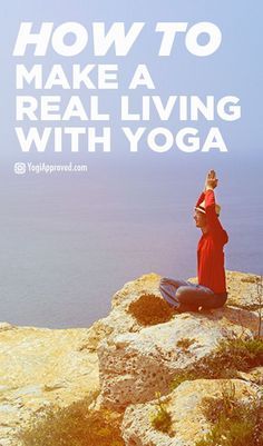 a woman sitting on top of a rock with the words how to make a real living with yoga