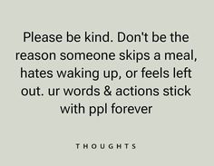 a quote that says, please be kind don't be the reason someone skips a